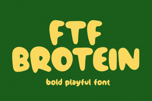 Ftf Brotein: A Playful Display Font for Modern Marketing