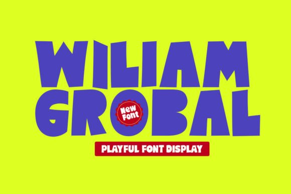 Wiliam Grobal: A Font for Campaigns That Need Personality